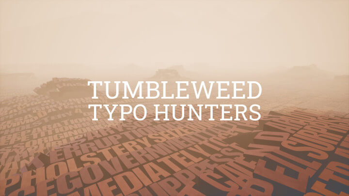 Tumbleweed Typo Hunters