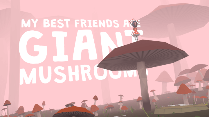 My Best Friends Are Giant Mushrooms (VR)