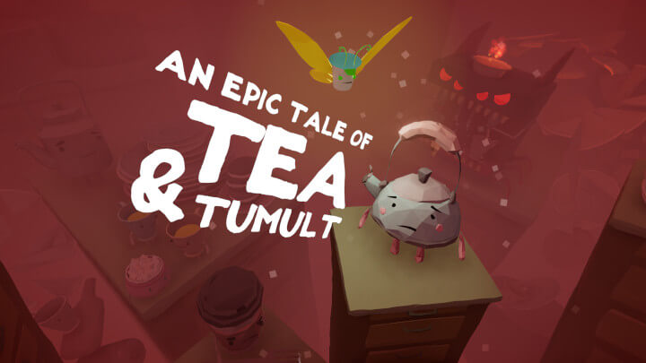An Epic Tale of Tea & Tumult